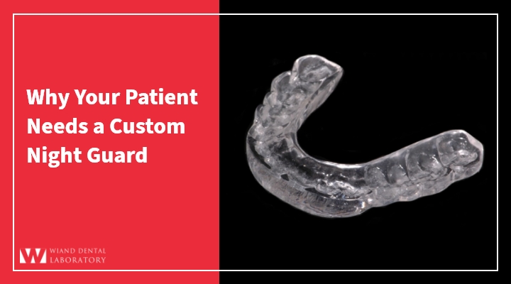 Why Your Patient Needs a Custom Night Guard