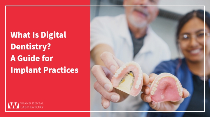 What Is Digital Dentistry? A Guide for Implant Practices