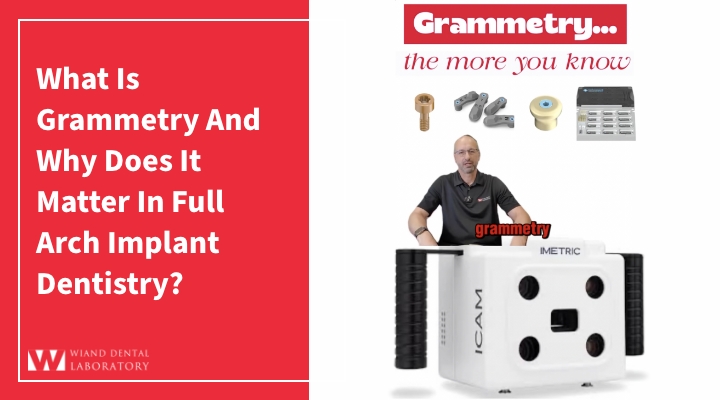 What Is Grammetry and Why Does It Matter in Full Arch Implant Dentistry?